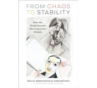 From Chaos to Stability: How the Brain Invents Our Conscious Worlds