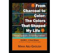 From Charcoal to Color: The Colors That Shaped My Life: A Visual Glimpse