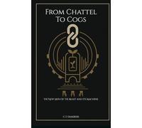 From Chattel To Cogs: The New Skin of the Beast and its Machine