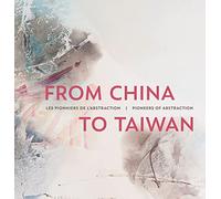 From China to Taiwan: Pioneers of Abstraction
