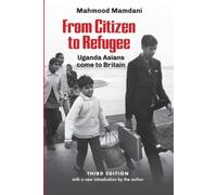 From Citizen to Refugee: Uganda Asians Come to Britain by Mahnood Mamdani NEUF