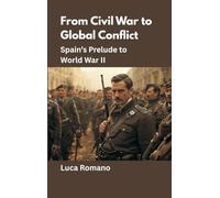 From Civil War to Global Conflict: Spain’s Prelude to World War II