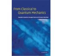From Classical to Quantum Mechanics Esposito, Giampiero, Marmo, Giuseppe, Sudarshan, George (Auteur)