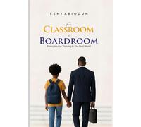FROM CLASSROOM TO BOARDROOM: PRINCIPLES OF THRIVING IN A REAL WORLD