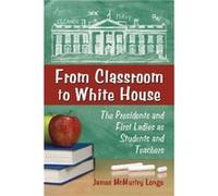 From Classroom to White House - James McMurtry Longo - McFarland amp Co Inc - Livre en Anglais - Paperback James McMurtry LongoJames McMurtry Longo (Auteur)
