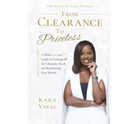 From Clearance to Priceless: A Main KaracterTM Guide to Getting off the Clearance Rack and Reclaiming Your Worth