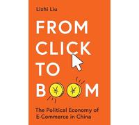 From Click to Boom: The Political Economy of E-commerce in China