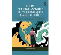 From "Climate-Smart" to "Climate-Just Agriculture”