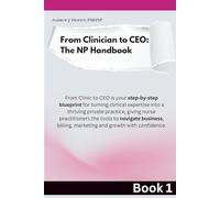 From Clinic to CEO: The Nurse Practitioner’s Blueprint to Building a Thriving Private Practice