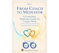 From Coach to Mediator: A Generative Mediation Guide for Couples Work