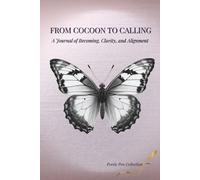From Cocoon to Calling:: A Journal of Becoming, Clarity, and Alignment~ Peace Edition