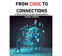 FROM CODE TO CONNECTIONS: A DEVELOPER’S GUIDE TO BUILDING A SOCIAL CAREER