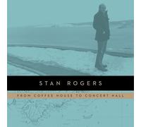Stan Rogers – From Coffee House to Concert Hall – 2LP Vinyle (Neuf)