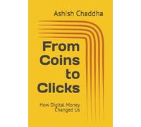From Coins to Clicks: How Digital Money Changed Us