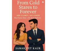 From Cold Stares to Forever - Her Clumsy X His Chaos (EditionFirst )