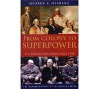 From Colony to Superpower by Herring George C. Alumni Professor of History Emeritus Alumni Professor of History Emeritus University of Kentucky Paperback Herring George C. Alumni Professor of History