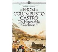 From Columbus to Castro Eric Williams (Auteur)