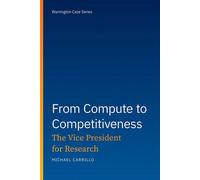 From Compute to Competitiveness The Vice President for Research - Michael Carrillo - Warrington Press - ebook (ePub) - Livre
