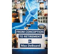 From Conception to Retirement