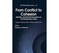 From Conflict to Cohesion : Identity and Social Dynamics in Contemporary India