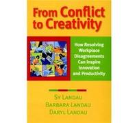 From Conflict to Creativity by Landau & Daryl Arbitration and Mediation Institute of Ontario & Canada Barbara Landau, Daryl Landau, Sy Landau (Auteur)