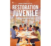 From Conflict To Restoration: Juvenile Justice Reimagined