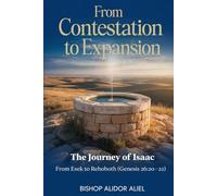From Contestation to Expansion: The Journey of Isaac: From Esek to Rehoboth (Genesis 26:20-22)