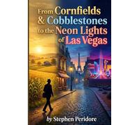 From Cornfields & Cobblestones to the Neon Lights of Las Vegas