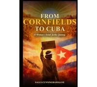 From Cornfields to Cuba, A Woman's Social Justice Journey