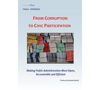 From Corruption To Civic Participation Making Public Administration More Open, Accountable And Efficient