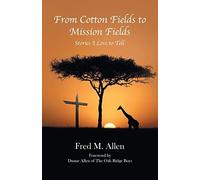 From Cotton Fields To Mission Fields