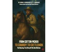From Cotton Picker to Cowboy to Cattleman: The Amazing True Story of 80 John Wallace