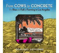From Cows to Concrete The Rise and Fall of Farming in Los Angeles - Rachel Surls - Angel City Press - ebook (ePub) - Livre