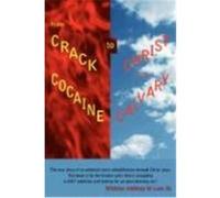 From Crack Cocaine to Christ from Calvary: The True Story of an Addicted Man's Rehabilitation Through Christ Jesusthis Book Is for the Broken Spirit T Love Sr, Minister Anthony M. (Auteur)