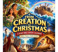 From Creation to Christmas: A 24-Day Christian Advent Calendar for Kids with Bible Stories, Prayers & Family Activities