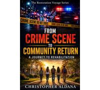 From Crime Scene to Community Return: A Journey to Rehabilitation