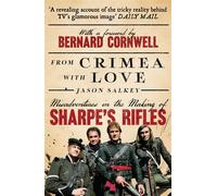 From Crimea with Love Misadventures in the Making of Sharpe’s Rifles - Jason Salkey - Harpercollins - ebook (ePub) - Livre