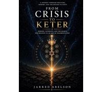 From Crisis to Keter: Memory, Covenant and the Search for meaning in an age of fragmentation