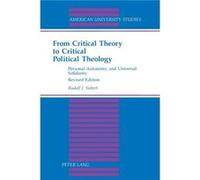 From Critical Theory to Critical Political Theology by Rudolf J. Siebert Rudolf J. Siebert (Auteur)