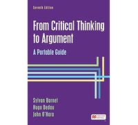 From Critical Thinking to Argument: A Portable Guide