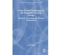 From Crowd Psychology to the Dynamics of Large Groups