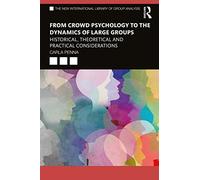 From Crowd Psychology to the Dynamics of Large Groups