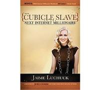 From Cubicle Slave to the Next Internet Millionaire Jaime Luchuck (Auteur)
