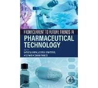 From Current To Future Trends In Pharmaceutical Technology