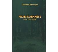 From Darkness Into The Light