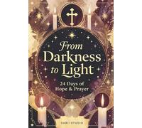 From Darkness to Light: 24 Days of Hope & Prayer.