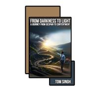 From Darkness to Light: A Journey From Despair to Contentment