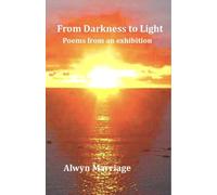 From Darkness to Light: Poems from an exhibition