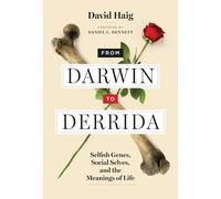 From Darwin to Derrida: Selfish Genes, Social Selves, and the Meanings of Life