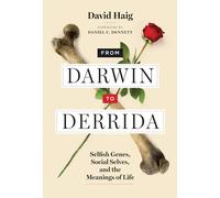 From Darwin to Derrida: Selfish Genes, Social Selves, and the Meanings of Life